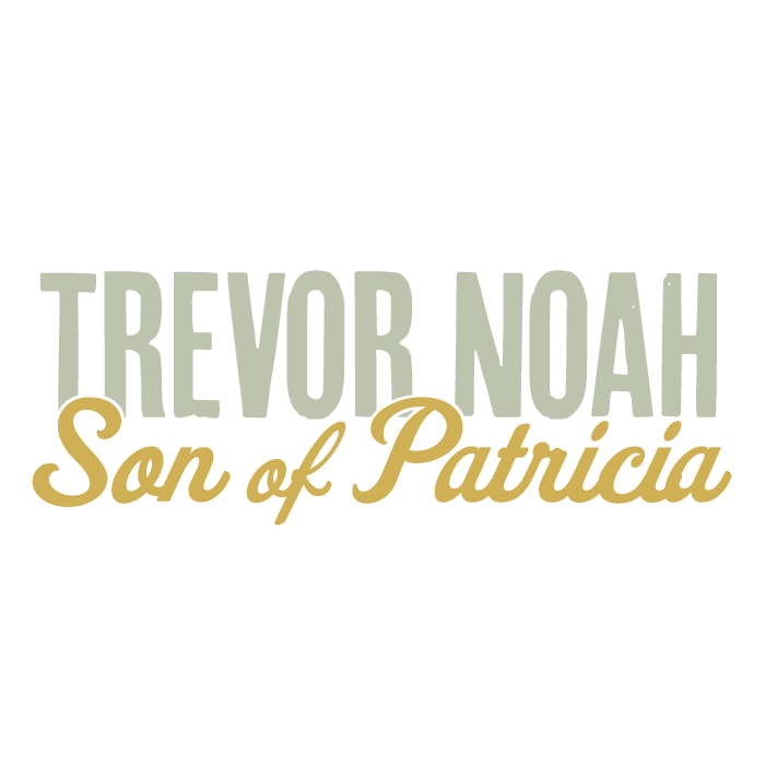 TREVOR NOAH: SON OF PATRICIA